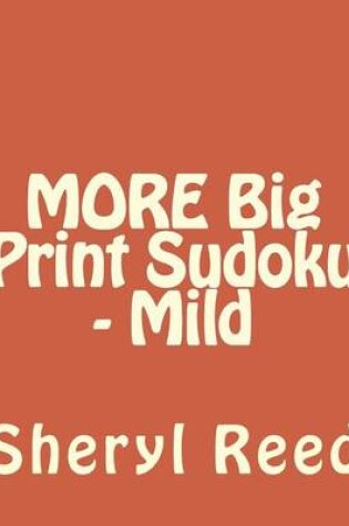 Cover of MORE Big Print Sudoku - Mild