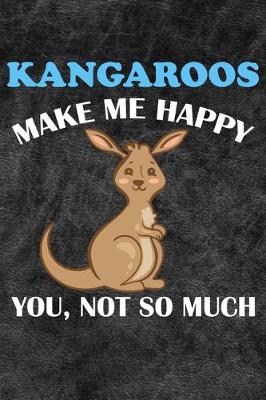 Book cover for Kangaroos Make Me Happy You Not So Much
