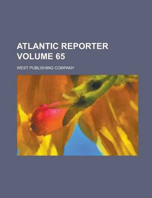 Book cover for Atlantic Reporter Volume 65