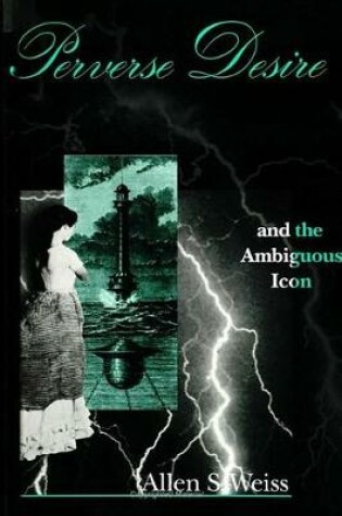 Cover of Perverse Desire and the Ambiguous Icon
