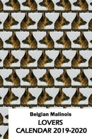 Cover of Belgian Malinois Lovers Calendar 2019-2020