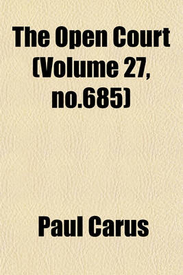 Book cover for The Open Court (Volume 27, No.685)