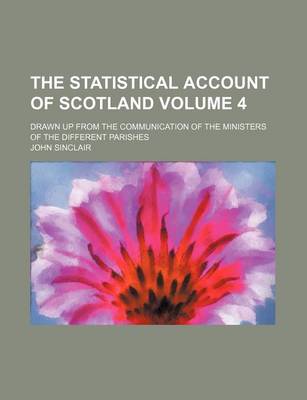 Book cover for The Statistical Account of Scotland Volume 4; Drawn Up from the Communication of the Ministers of the Different Parishes