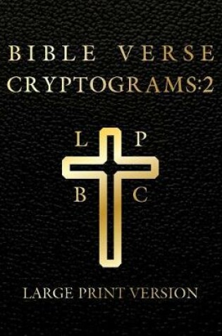 Cover of Large Print Bible Verse Cryptograms 2 by Sasquatch Designs