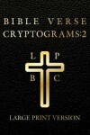 Book cover for Large Print Bible Verse Cryptograms 2 by Sasquatch Designs