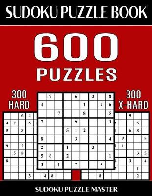 Book cover for Sudoku Puzzle Book 600 Puzzles, 300 Hard and 300 Extra Hard