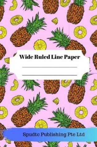 Cover of Cute Pineapple Theme Wide Ruled Line Paper