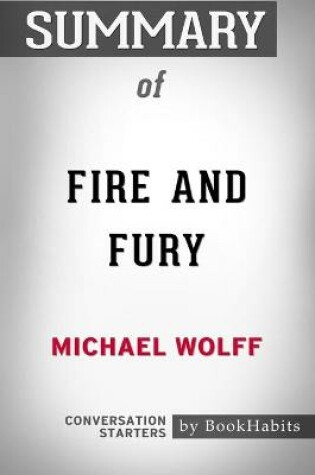 Cover of Summary of Fire and Fury by Michael Wolff