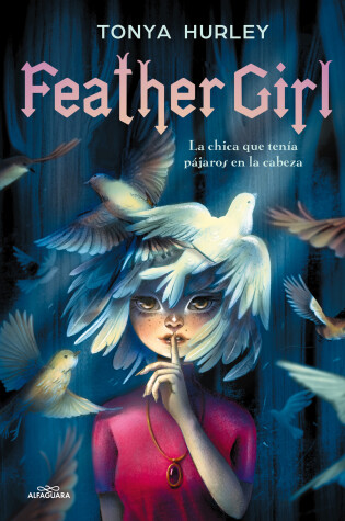 Cover of Feather Girl: La chica que tenía pájaros en la cabeza / Feather Girl: The Girl w ith Birds in Her Head - Feathervein