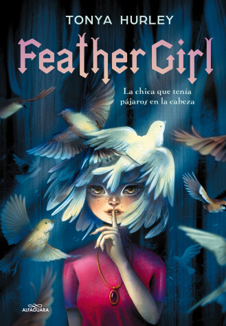 Book cover for Feather Girl: La chica que tenía pájaros en la cabeza / Feather Girl: The Girl w ith Birds in Her Head - Feathervein