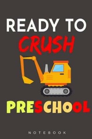 Cover of Ready To Crush Preschool Notebook