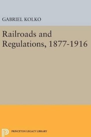 Cover of Railroads and Regulations, 1877-1916