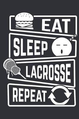 Book cover for Eat Sleep Lacrosse Repeat