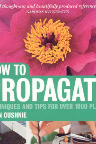 Cover of How to Propagate: Techniques and tips for over 1000 plants