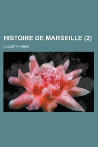 Cover of Histoire de Marseille (2 )