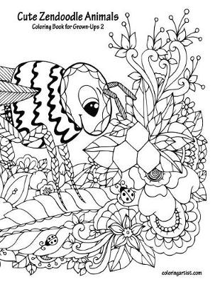 Book cover for Cute Zendoodle Animals Coloring Book for Grown-Ups 2