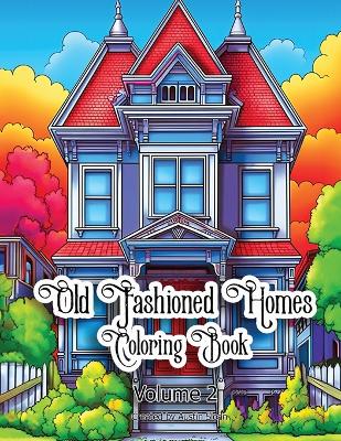 Cover of Old Fashioned Homes Coloring Book