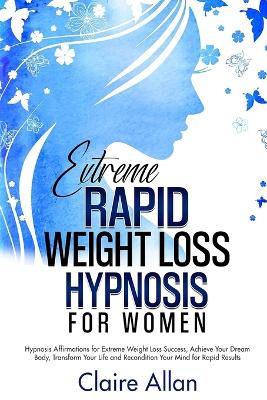 Book cover for Extreme Rapid Weight Loss Hypnosis for Women