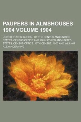 Cover of Paupers in Almshouses 1904 Volume 1904