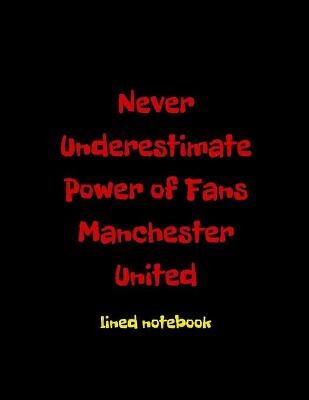 Book cover for Never Underestimate Power of Fans Manchester United