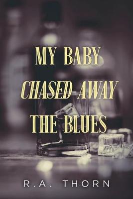 Book cover for My Baby Chased Away the Blues