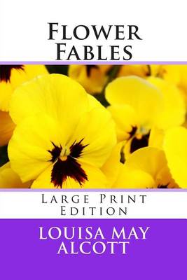 Book cover for Flower Fables - Large Print Edition