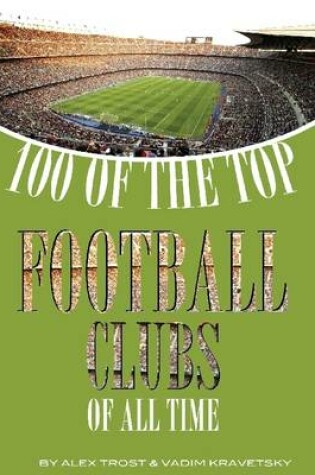 Cover of 100 of the Top Football Clubs of All Time