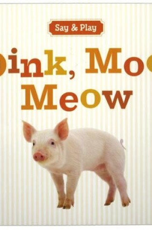 Cover of Oink, Moo, Meow