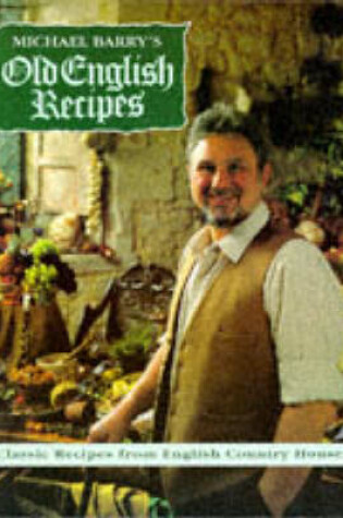 Cover of Michael Barry's Old English Recipes