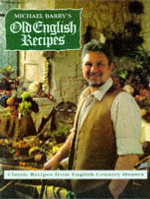 Book cover for Michael Barry's Old English Recipes