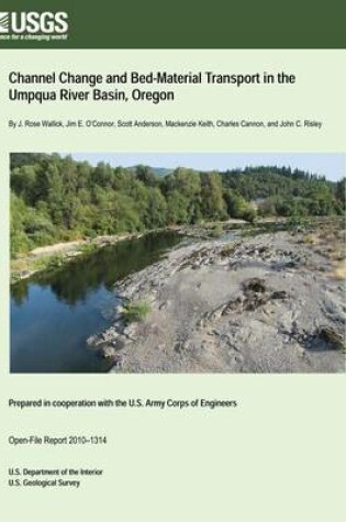 Cover of Channel Change and Bed-Material Transport in the Umpqua River Basin, Oregon