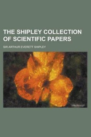 Cover of The Shipley Collection of Scientific Papers Volume 265