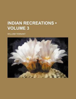 Book cover for Indian Recreations (Volume 3 )