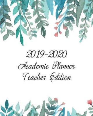 Book cover for 2019-2020 Academic Planner Teacher Edition