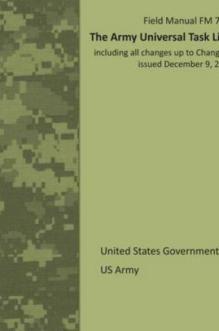 Cover of Field Manual FM 7-15 The Army Universal Task List including all changes up to Change 9, issued December 9, 2011
