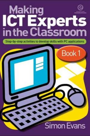 Cover of Making ICT Experts in the Classroom Bk 1