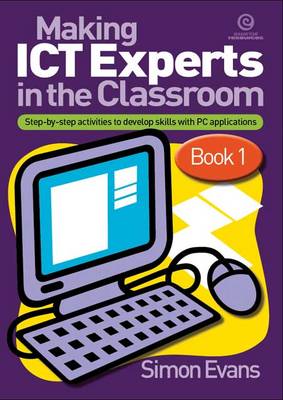 Book cover for Making ICT Experts in the Classroom Bk 1