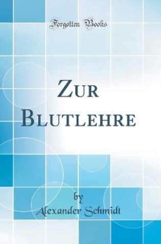 Cover of Zur Blutlehre (Classic Reprint)