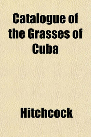 Cover of Catalogue of the Grasses of Cuba