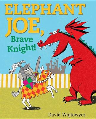 Book cover for Elephant Joe, Brave Knight!