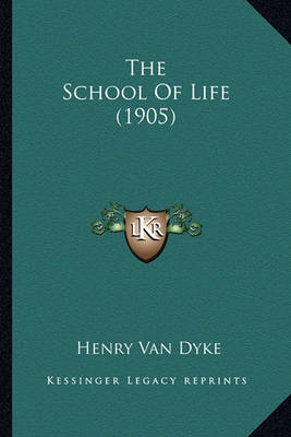 Book cover for The School of Life (1905) the School of Life (1905)