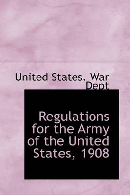 Book cover for Regulations for the Army of the United States, 1908