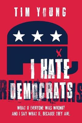 Book cover for I Hate Democrats / I Hate Republicans