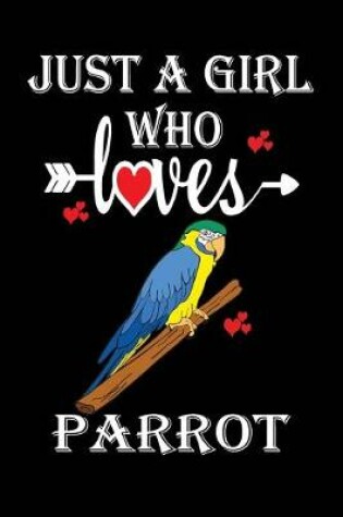 Cover of Just a Girl Who Loves Parrot