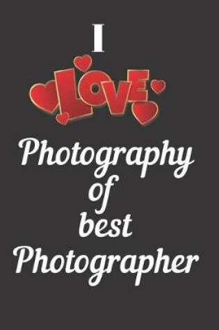 Cover of I Love Photography of Best Photographer