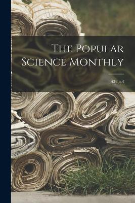 Book cover for The Popular Science Monthly; 43 no.3