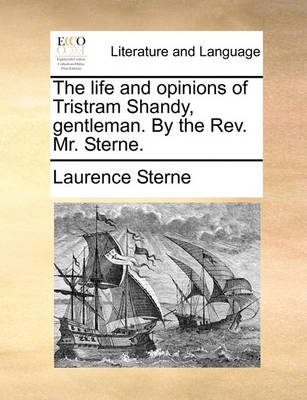 Book cover for The life and opinions of Tristram Shandy, gentleman. By the Rev. Mr. Sterne.