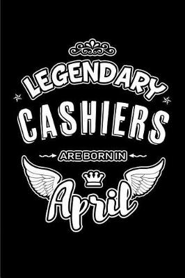 Book cover for Legendary Cashiers Are Born in April