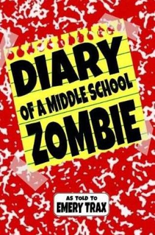 Cover of Diary of a Middle School Zombie