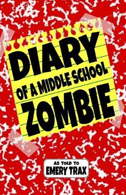 Book cover for Diary of a Middle School Zombie